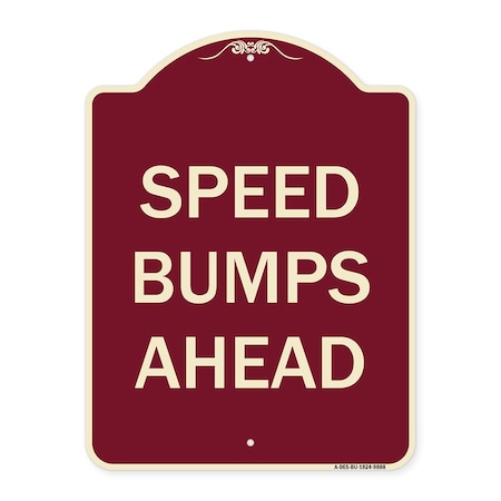 Signmission Designer Series-Speed Bumps Ahead, Burgungy Heavy-Gauge Aluminum, 24" x 18", BU-1824-9888 A-DES-BU-1824-9888